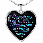 Remembering You Is Easy I Do It Every Day Missing You Is The Heartache That Never Goes Away Heart Pendant Necklace - Heart Luxury Necklace (Silver)