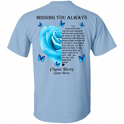 Personalized Rose Missing You Always You Never Said I'm Leaving Memorial Print On Back Only T-shirt, Light Blue, Unisex T-Shirt
