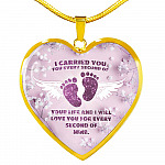 I Carried You For Every Second Of Your Life Heart Pendant Necklace - Heart Luxury Necklace (Gold Plated)