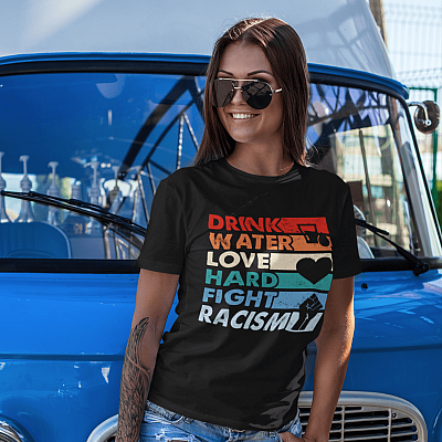 Alternative view of Drink Water Love Hard Fight Racism T-Shirt - Racial Equality T-Shirt