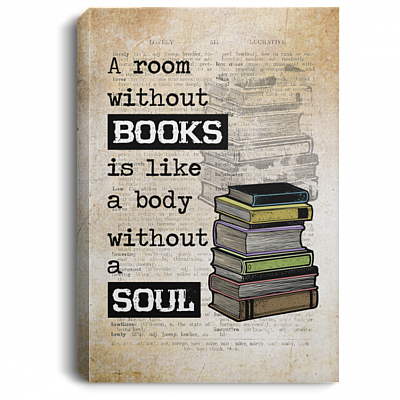 A Room Without Books Is Like a Body Without a Soul Wrapped Framed Canvas - Unframed Poster, White, 0.75'' Framed Canvas
