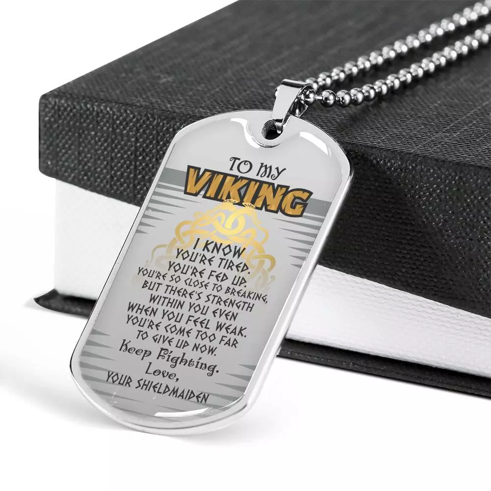 To My Viking I Know You're Tired You're Fed Up Keep Fighting Love Your Shieldmaiden Dog Tag Pendant Necklace - Dog Tag (Silver)
