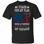 I Stand For My Flag BesidShirt, Black, Unisex T-Shirt I Stand For My Flag BesidShirt, Black, Unisex T-Shirt