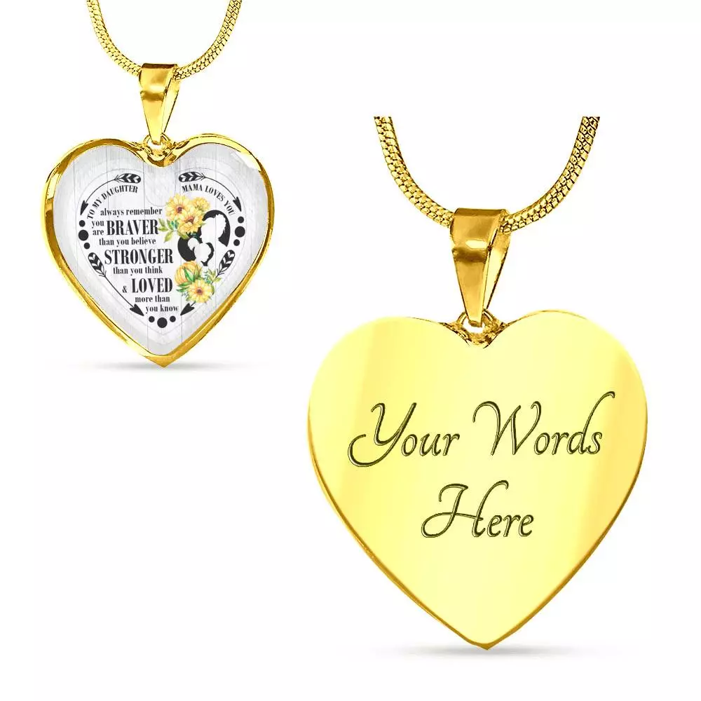 To My Daughter Always Remember You Are Braver Than You Believe Mama Loves You Heart Pendant Necklace - Heart Luxury Necklace (Gold Plated)