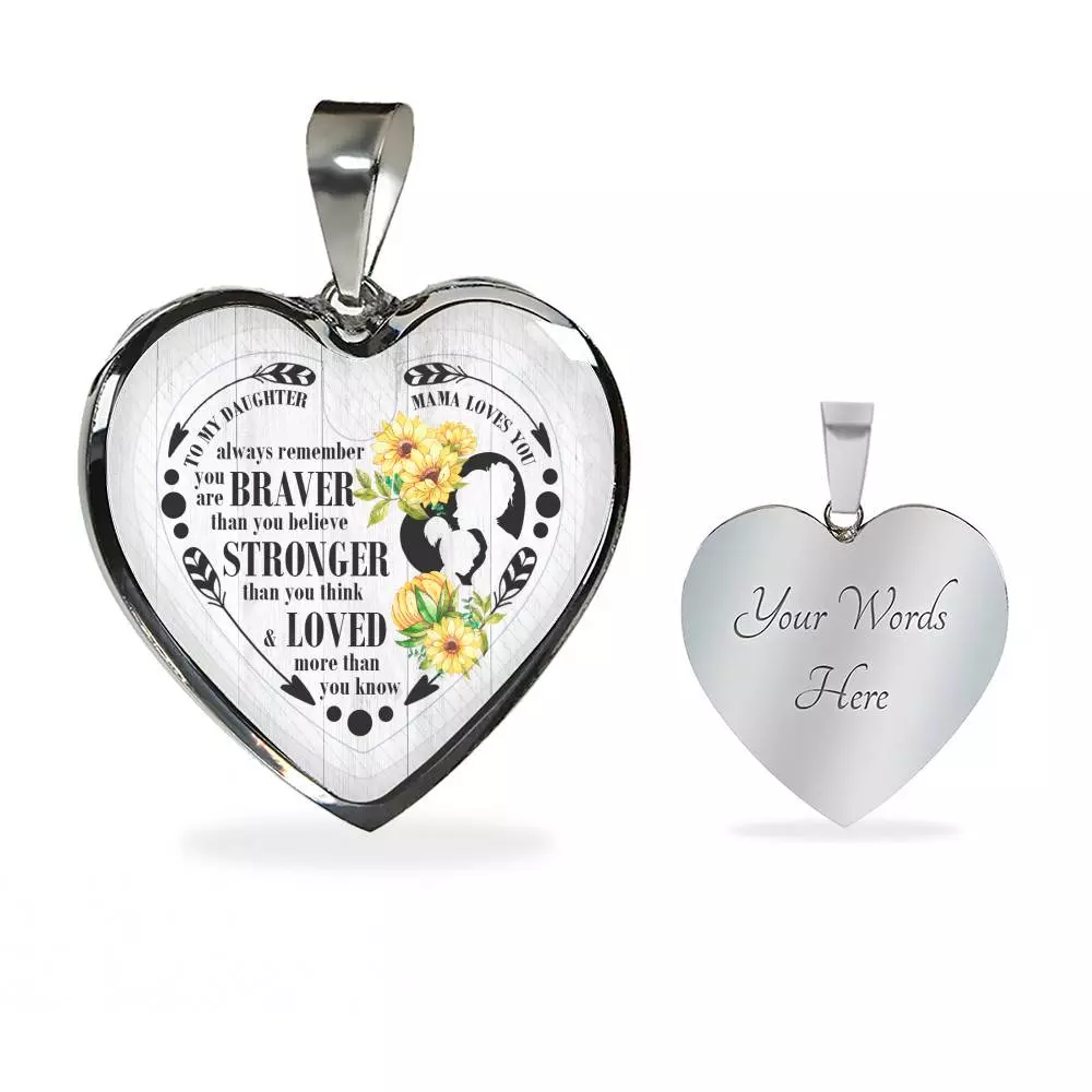 To My Daughter Always Remember You Are Braver Than You Believe Mama Loves You Heart Pendant Necklace - Heart Luxury Necklace (Silver)