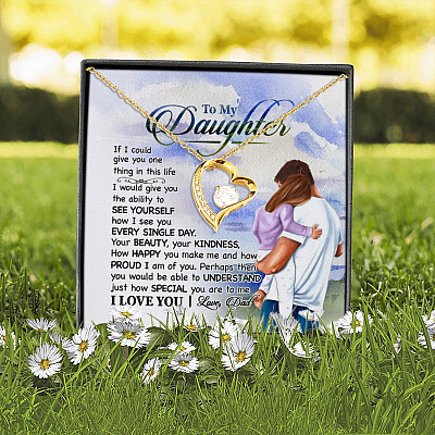 Alternative view of To My Daughter If I Could Give You One Thing I Would Give You Ability to See Yourself Forever Love Necklace