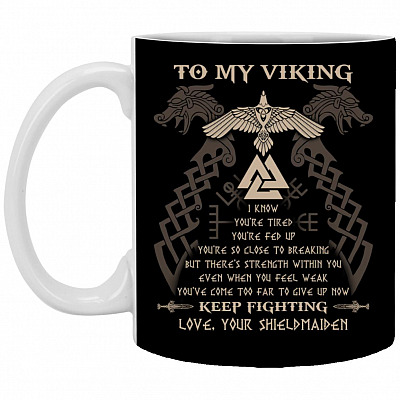 To My Viking You've Come Too Far GIft, Black, 11 oz. White Mug