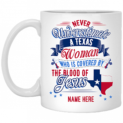 Personalized Texas Proud State Ceramic Coffee Mug - Never Underestimate Texas Women Travel Bottle, White, 11 oz. White Mug