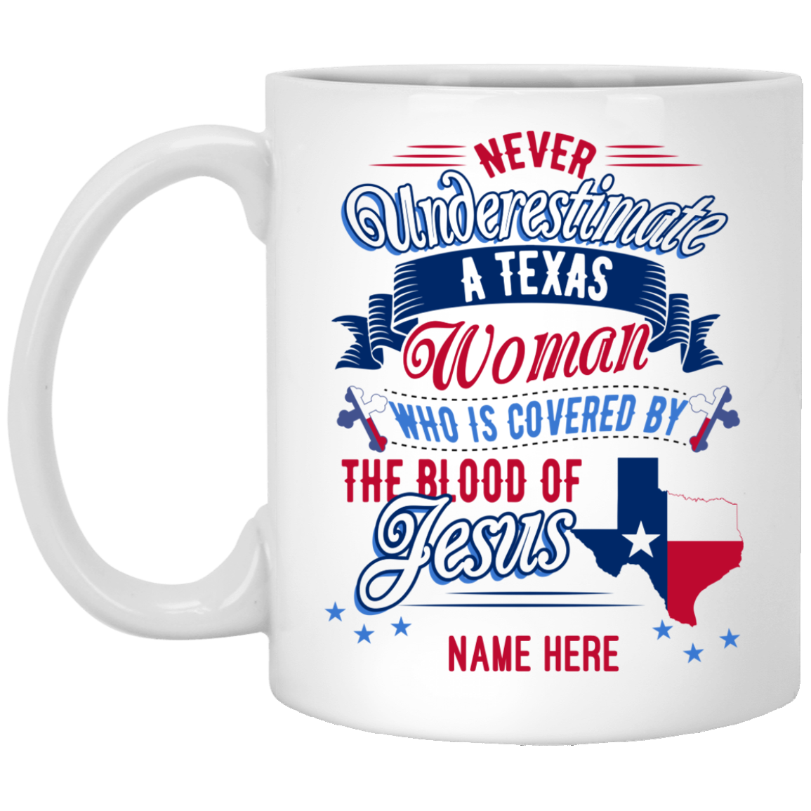 Personalized Texas Proud State Ceramic Coffee Mug - Never Underestimate Texas Women Travel Bottle, White, 11 oz. White Mug