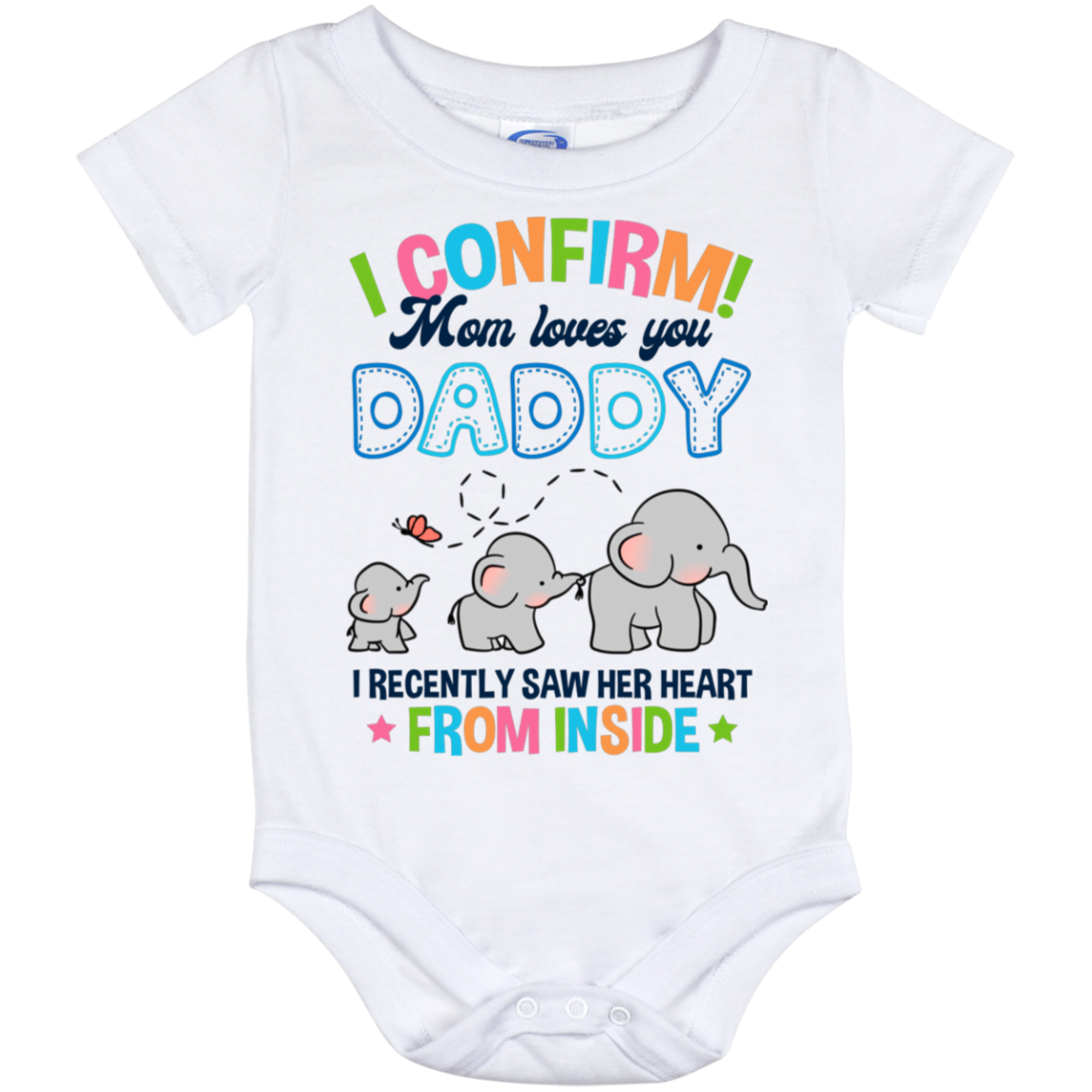 Elephant I Confirm Mom Loves You Daddy I Recently Saw Her Heart From Inside Baby Onesie-Baby Infant Bodysuit, White, Baby Onesie - 12 Month Elephant I Confirm Mom Loves You Daddy I Recently Saw Her Heart From Inside Baby Onesie-Baby Infant Bodysuit, White, Baby Onesie - 12 Month