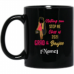Personalized Nothing Can Stop Me Class of 2021 Grad and Boujee Coffee Mug - Water Bottle, Black, 11 oz. Black Mug Personalized Nothing Can Stop Me Class of 2021 Grad and Boujee Coffee Mug - Water Bottle, Black, 11 oz. Black Mug