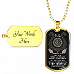 To My Viking I Know You're Tired You're Fed Up You're So Close To Breaking From Shieldmaiden Dog Tag Pendant Necklace - Dog Tag (Gold Plated)