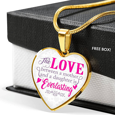 The Love Between a Mother and A Daughter Is Everlasting Mothers Day Gift from Daughter Heart Pendant Necklace - Heart Luxury Necklace (Gold Plated)