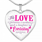The Love Between a Mother and A Daughter Is Everlasting Mothers Day Gift from Daughter Heart Pendant Necklace - Heart Luxury Necklace (Silver)