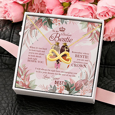 To My Badass Bestie Remember Whose Bestie You Are And Straighten Your Crown Infinity Heart Pendant Necklace