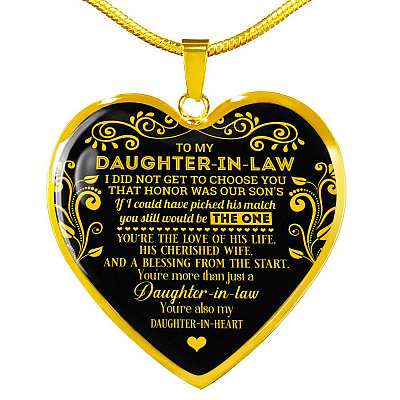 To My Daughter In Law I Did Not Get To Choose You That Honor Was Our Son's Heart Pendant Necklace - Heart Luxury Necklace (Gold Plated)