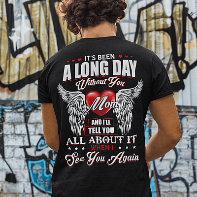 Alternative view of It's Been A Long Day Without You Mom Shirt - Loss Mom Shirt - When I See You Again Shirt