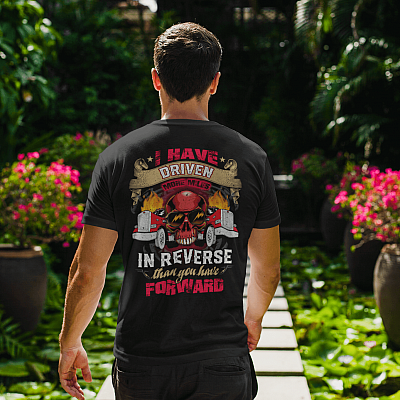 Alternative view of Trucker Shirt - I Have Driven More Miles In Reverse Than You Have Forward Print On Back T-shirt