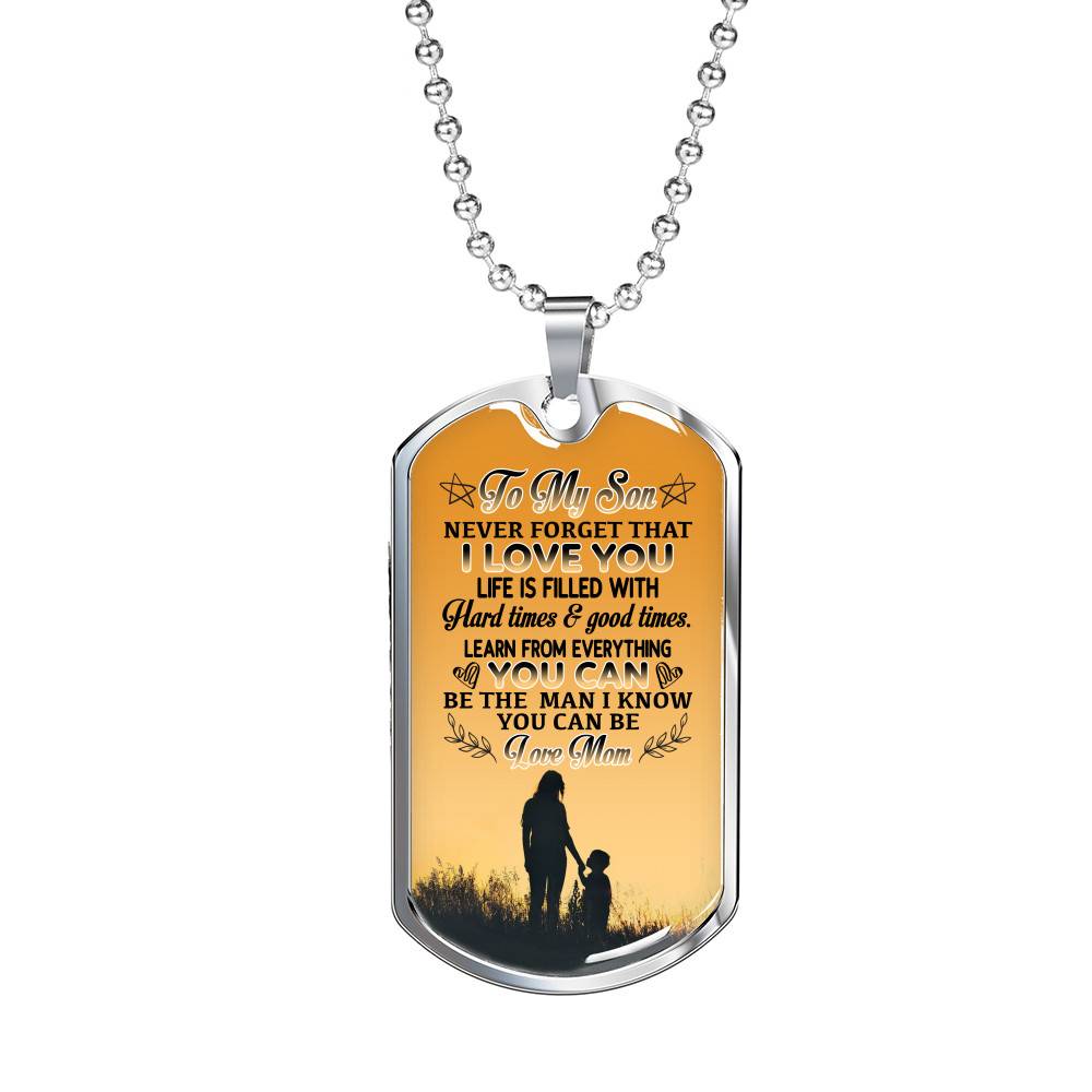 Mom To My Son Never Forget that I Love You Life Is Filled with Hard Times Dog Tag Pendant Necklace - Dog Tag (Silver)