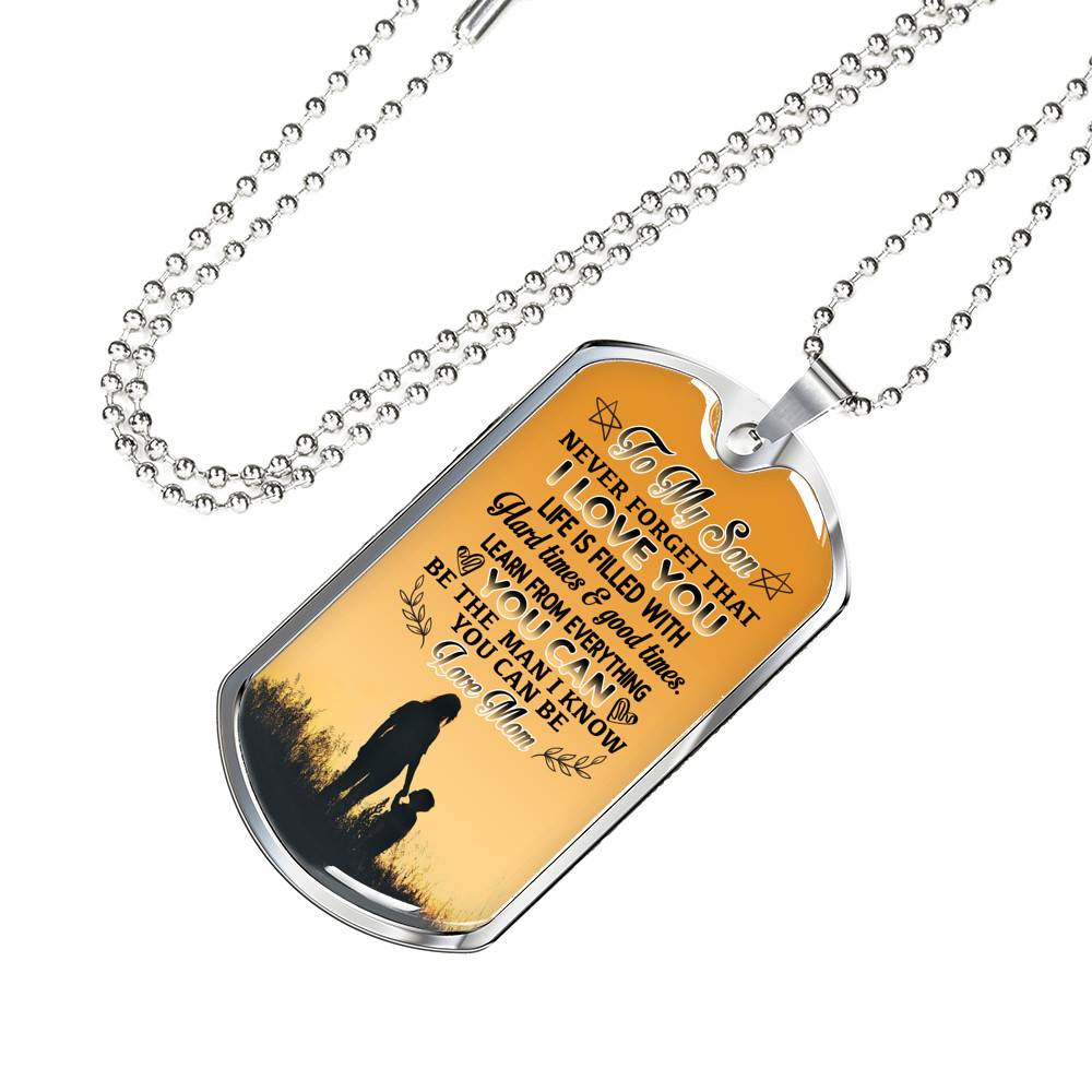 Mom To My Son Never Forget that I Love You Life Is Filled with Hard Times Dog Tag Pendant Necklace - Dog Tag (Silver)