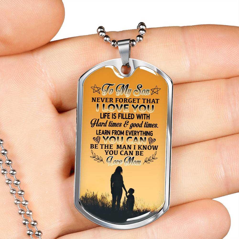 Mom To My Son Never Forget that I Love You Life Is Filled with Hard Times Dog Tag Pendant Necklace - Dog Tag (Silver)