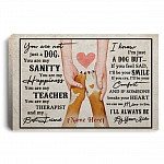 Personalized Not Just A Dog You Are My Sanity Gallery Wrapped Framed Canvas Prints - Unframed Poster, White, 0.75'' Framed Canvas