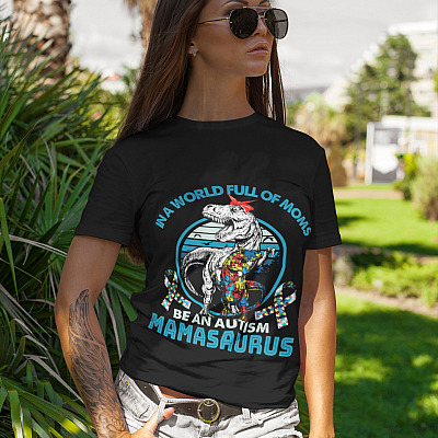 Alternative view of In A World Full Of Moms Be An Autism Mamasaurus T-Shirt