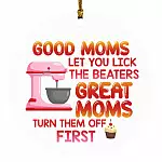 Good Moms Ornament, White, Circle Ornament