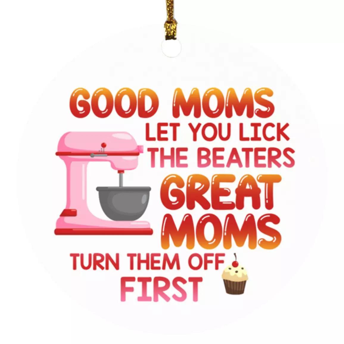 Good Moms Ornament, White, Circle Ornament