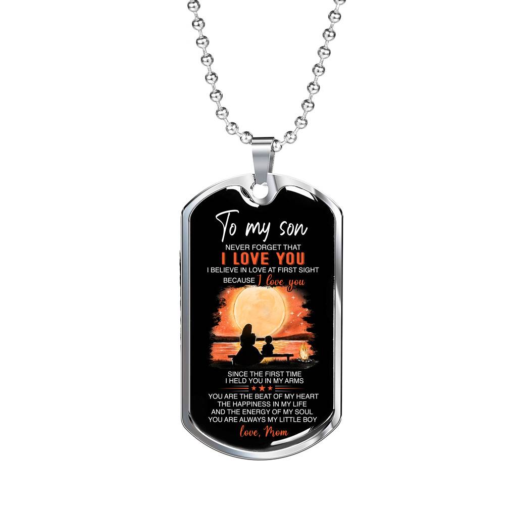 Mom To My Son Never Forget That I Love You I Believe In Love At First Sight Dog Tag Pendant Necklace - Dog Tag (Silver)