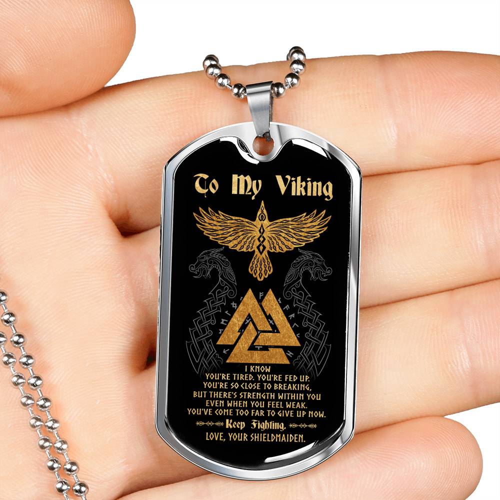 To My Viking I Know You're Tired You're Fed Up Keep Fighting Love Your Shieldmaiden Dog Tag Pendant Necklace - Dog Tag (Silver)