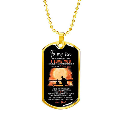 Dad To My Son Never Forget That I Love You I Believe In Love At First Sight Dog Tag Pendant Necklace - Dog Tag (Gold Plated)