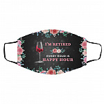 I'm Retired Every Hour Is HMask Cover, White, Cloth Face Cover – Medium/Large