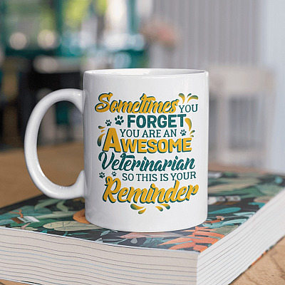 Alternative view of Sometimes You Forget You Are an Awesome Veterinarian Coffee Mug - Beer Stein - Water Bottle - Color Changing Mug
