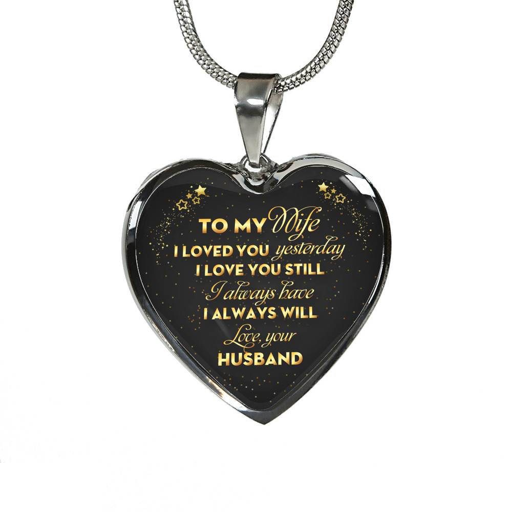 Husband To My Wife I Loved You Yesterday I Love You Still I Always Have I Always Will Luxury Heart Pendant Necklace - Heart Luxury Necklace (Silver)