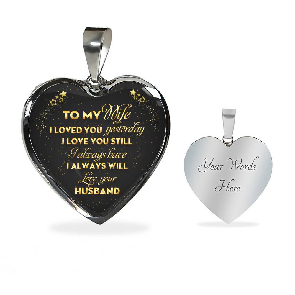 Husband To My Wife I Loved You Yesterday I Love You Still I Always Have I Always Will Luxury Heart Pendant Necklace - Heart Luxury Necklace (Silver)