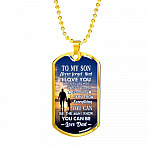 Dad To My Son Never Forget that I Love You Life Is Filled with Hard Times Dog Tag Pendant Necklace - Dog Tag (Gold Plated)