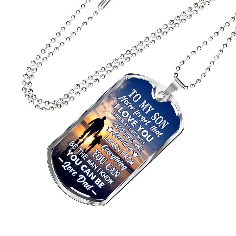 Dad To My Son Never Forget that I Love You Life Is Filled with Hard Times Dog Tag Pendant Necklace - Dog Tag (Silver)