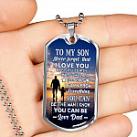 Dad To My Son Never Forget that I Love You Life Is Filled with Hard Times Dog Tag Pendant Necklace - Dog Tag (Silver)