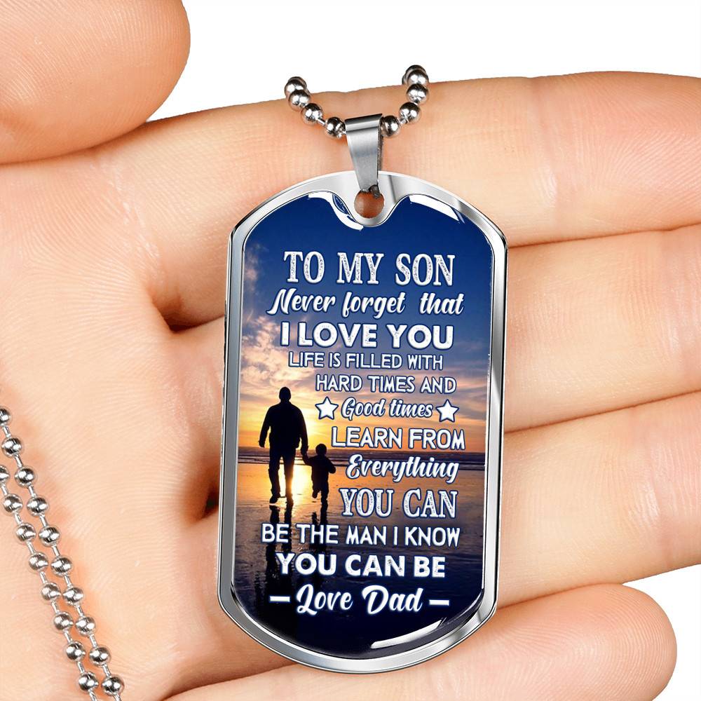 Dad To My Son Never Forget that I Love You Life Is Filled with Hard Times Dog Tag Pendant Necklace - Dog Tag (Silver)