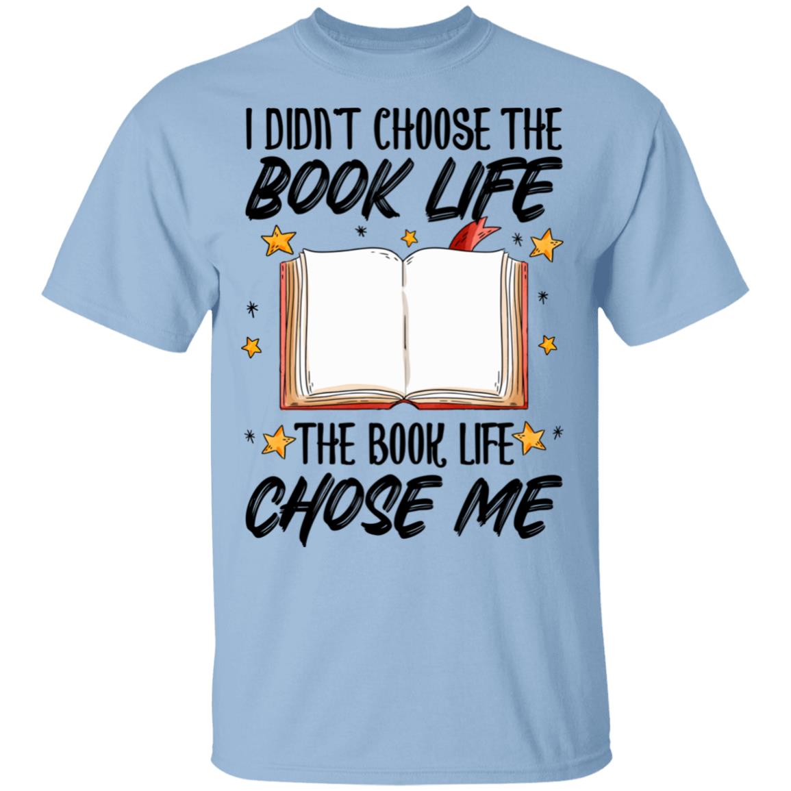 I Didn't Choose the Book Life Shirts, Light Blue, Unisex T-Shirt