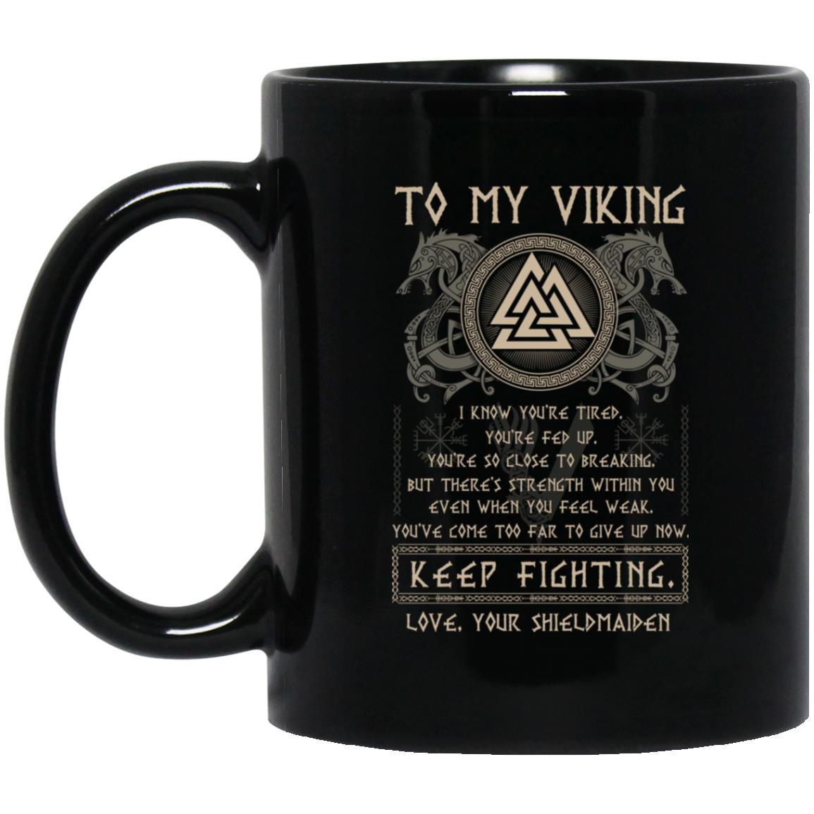 From Shieldmaiden to My, Black, 11 oz. Black Mug From Shieldmaiden to My, Black, 11 oz. Black Mug
