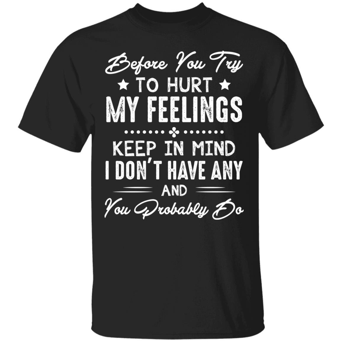 Before You Try To Hurt My FShirt, Black, Unisex T-Shirt