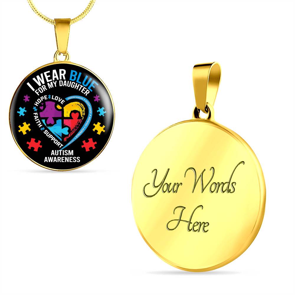I Wear Blue for My Daughter Autism Awareness Circle Pendant Necklace - Circle Luxury Necklace (Gold Plated)