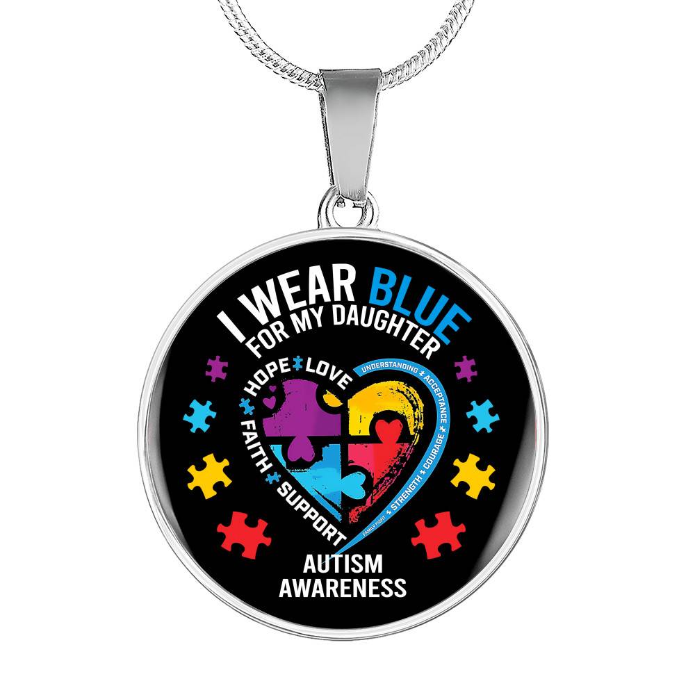 I Wear Blue for My Daughter Autism Awareness Circle Pendant Necklace - Circle Luxury Necklace (Silver)
