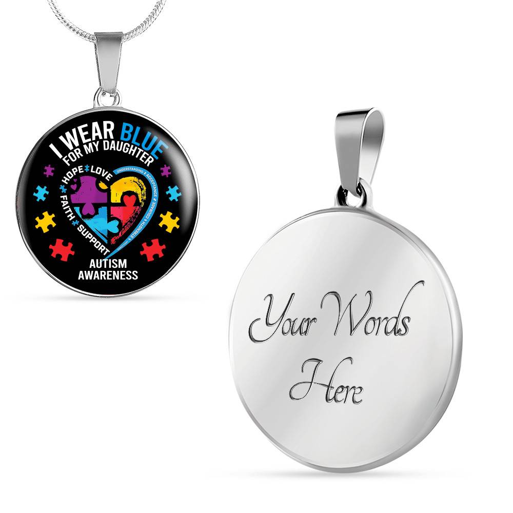 I Wear Blue for My Daughter Autism Awareness Circle Pendant Necklace - Circle Luxury Necklace (Silver)