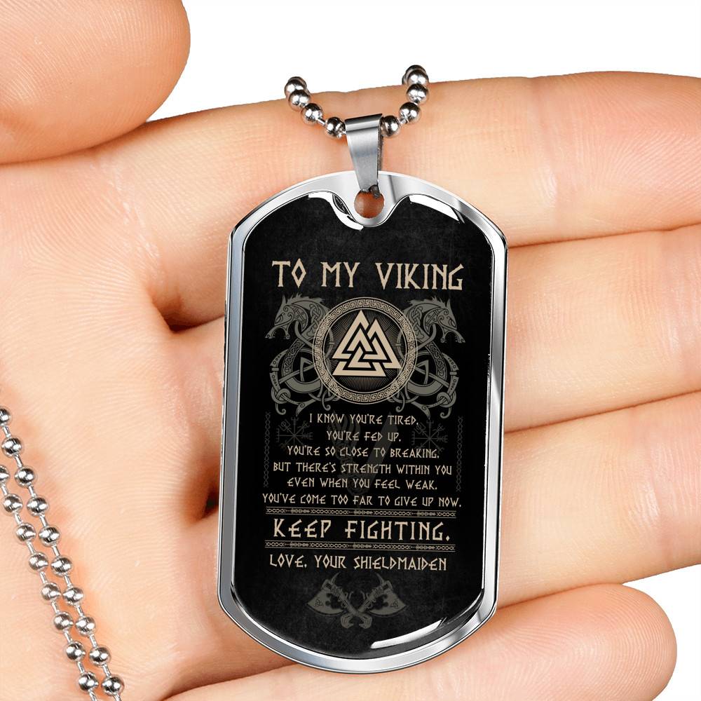 From Shieldmaiden to My Viking I Know You're Tired You're Fed Up Keep Fighting Dog Tag Pendant Necklace - Dog Tag (Silver)