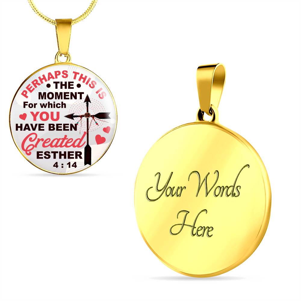 Perhaps This Is the Moment for Which You Have Been Created Circle Pendant Necklace - Circle Luxury Necklace (Gold Plated)