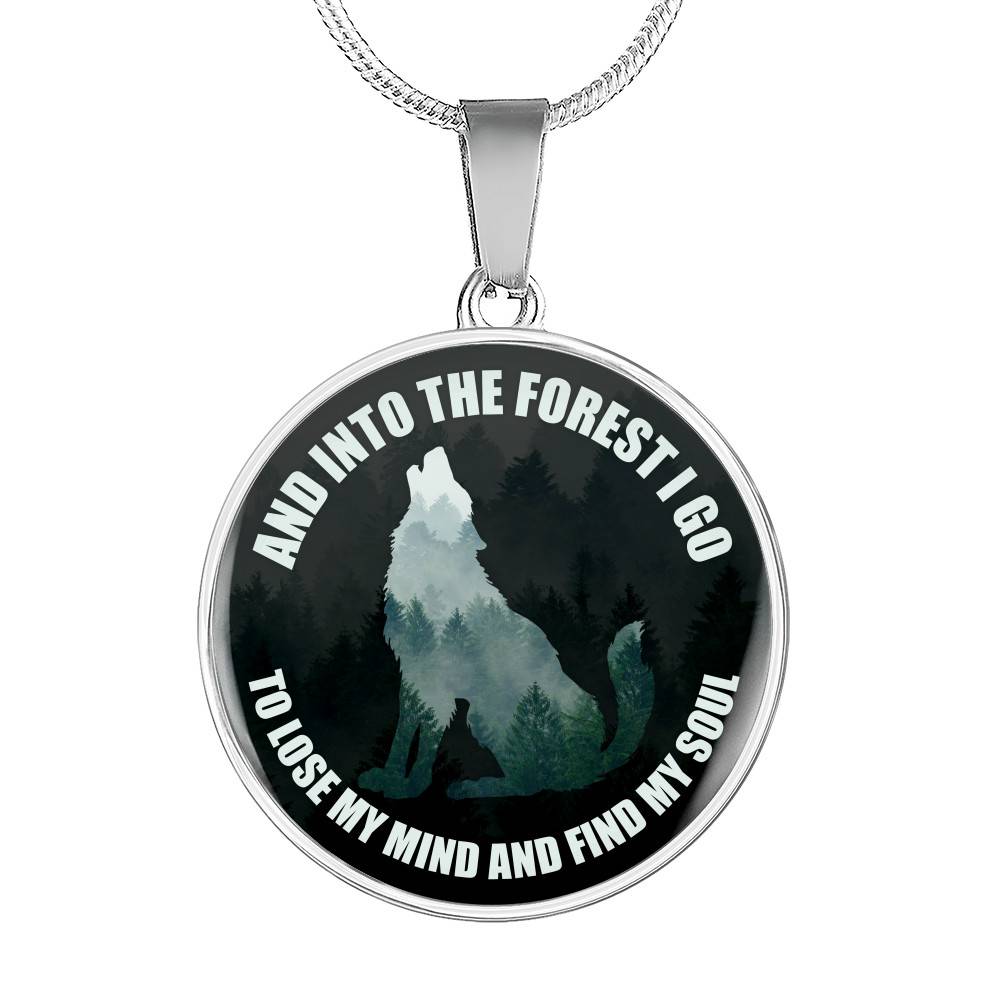 Wolf And Into The Forest I Go To Lose My Mind And Find My Soul Circle Pendant Necklace - Circle Luxury Necklace (Silver)