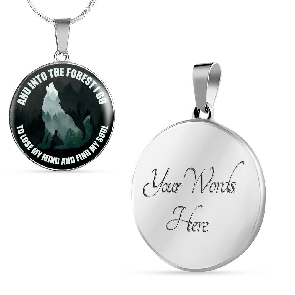 Wolf And Into The Forest I Go To Lose My Mind And Find My Soul Circle Pendant Necklace - Circle Luxury Necklace (Silver)
